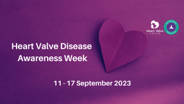 Heart Valve Disease Awareness Week, 11th - 17th September 2023