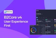 The renowned CRM and back-office solution, B2Core, has released a new front-end update that brings user experience to the next level. (Graphic: Business Wire)