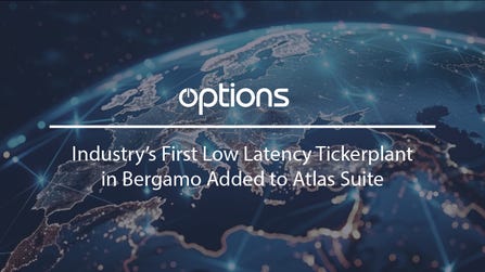 Options today announced the deployment of the industry’s first low latency tickerplant in Bergamo. (Photo: Business Wire)