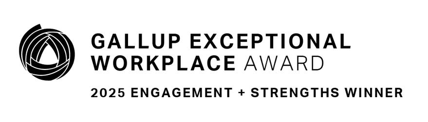 Gallup Exceptional Workplace Award: 2025 Engagement + Strengths Winner