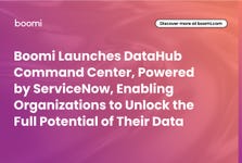 Boomi Launches DataHub Command Center, Powered by ServiceNow, Enabling Organizations to Unlock the Full Potential of Their Data