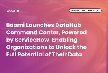 Boomi Launches DataHub Command Center, Powered by ServiceNow, Enabling Organizations to Unlock the Full Potential of Their Data