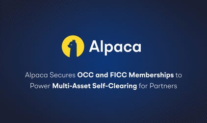 Alpaca, a self-clearing broker-dealer and brokerage infrastructure, announced today that it has been approved as a clearing member by The Options Clearing Corporation (OCC), the world’s largest equity derivatives clearing organization, and the Fixed Income Clearing Corporation (FICC), which provides central clearing for U.S. government Treasuries and repurchase agreements.