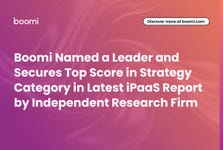 Boomi Named a Leader and Secures Top Score in Strategy Category in Latest iPaaS Report by Independent Research Firm