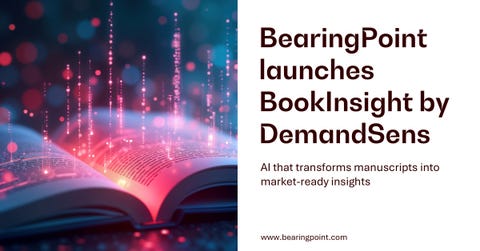 BearingPoint has launched BookInsight by DemandSens, a groundbreaking AI solution that revolutionizes how publishers, editors, and agents analyze and prepare manuscripts for the market.