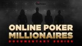 GGPoker Online Poker Millionaires Documentary Series