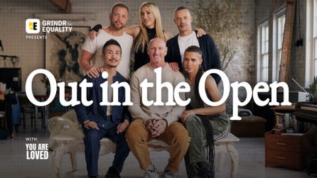 Grindr for Equality Presents: Out in the Open with You Are Loved