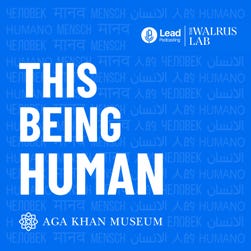 This Being Human Podcast Logo, Courtesy of the Aga Khan Museum