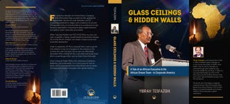 Glass Ceilings & Hidden Walls: A Tale of an African Executive & His African Dream Team.