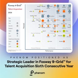 Phenom has been positioned as a Strategic Leader in the 2026 Fosway 9-Grid™ for Talent Acquisition for the sixth year in a row. The positioning reinforces Phenom’s focus on sustained execution and customer impact at a moment when most enterprises remain stuck between AI ambition and AI that works.