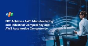 FPT Achieves AWS Manufacturing and Industrial Competency and AWS Automotive Competency