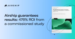 Airship has launched a new results guarantee offer to stand behind its value. Alongside this offer, the team shared the results of a new Total Economic Impact™ (TEI) study commissioned with Forrester Consulting illustrating that a composite organization achieved a 476% ROI with a payback period of less than six months.